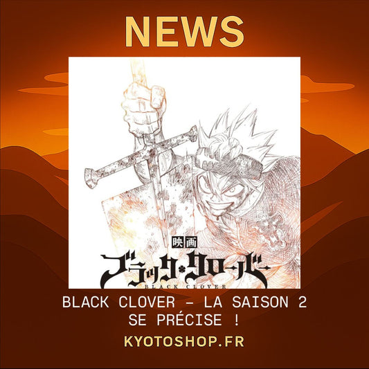 BLACK CLOVER – LA SAISON 2 SE PRÉCISE ! ♣️