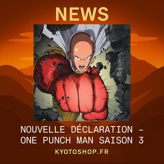 NOUVELLE DÉCLARATION – ONE PUNCH MAN SAISON 3